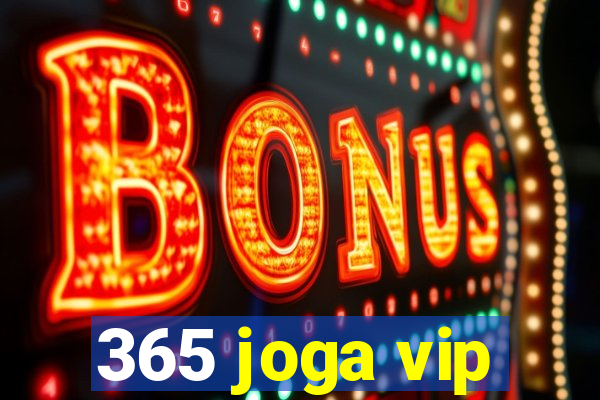 365 joga vip